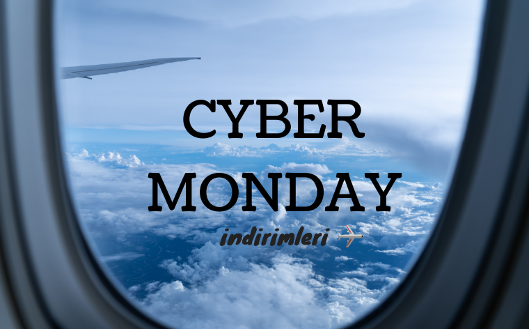 CYBER MONDAY Türkiye | 2018 ⇒ Uçak Bileti ve Tatil Fırsatları